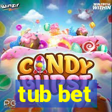 tub bet